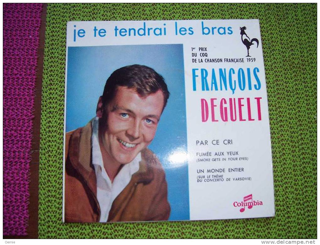 FRANCOIS DEGUELT °  PAR CE CRI  Ier PRIX DU COQ DE LA CHANSON FRANCAISE 1959 ° AUTOGRAPHE SUR 45 TOURS VINYLE - Autógrafos