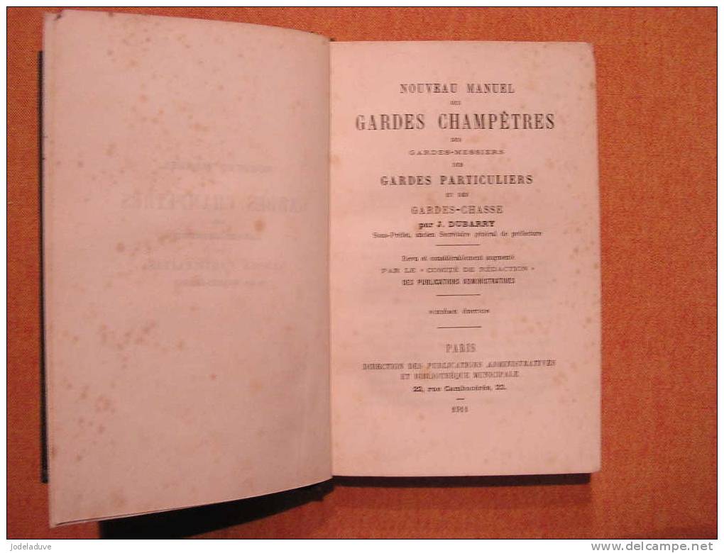 NOUVEAU MANUEL DES GARDES CHAMPETRES GARDE MESSIERS GARDE PARTICULIERS GARDE CHASSE Loi code pénal 1911 DUBARRY J