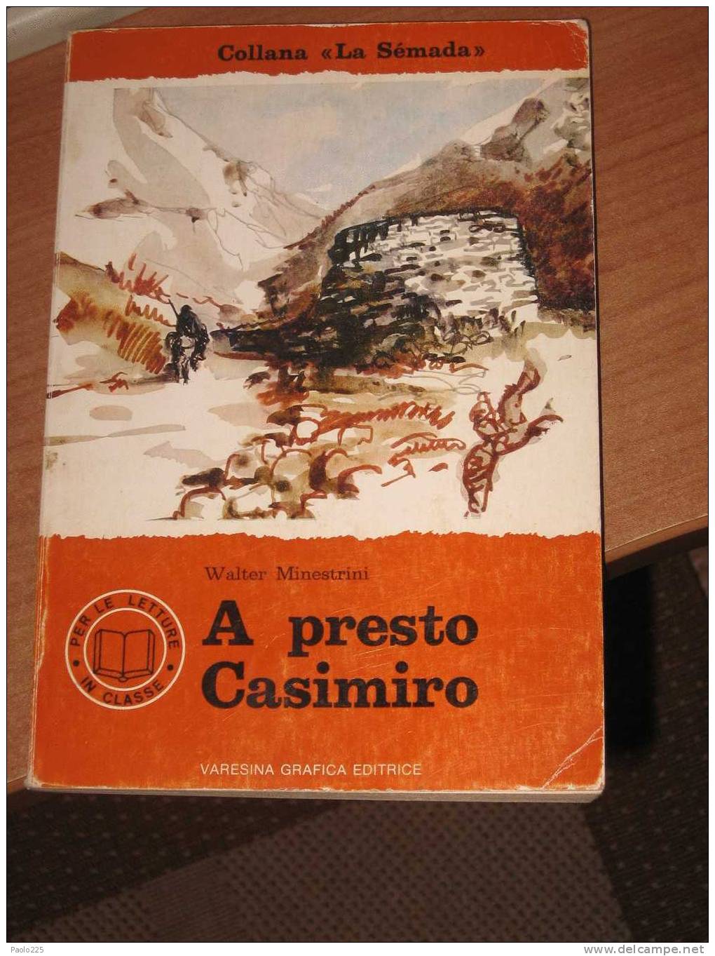 A PRESTO CASIMIRO - MINESTRINI WALTER - COLLANA "LA SEMADA" - Novelle, Racconti