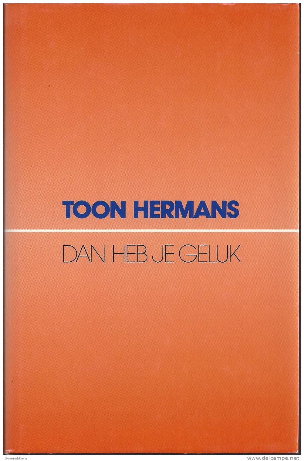 NL.- Boek - Dan Heb Je Geluk. Door Toon Hermans. Uitgeverij De Fontein Bv. Baarn. - Poésie