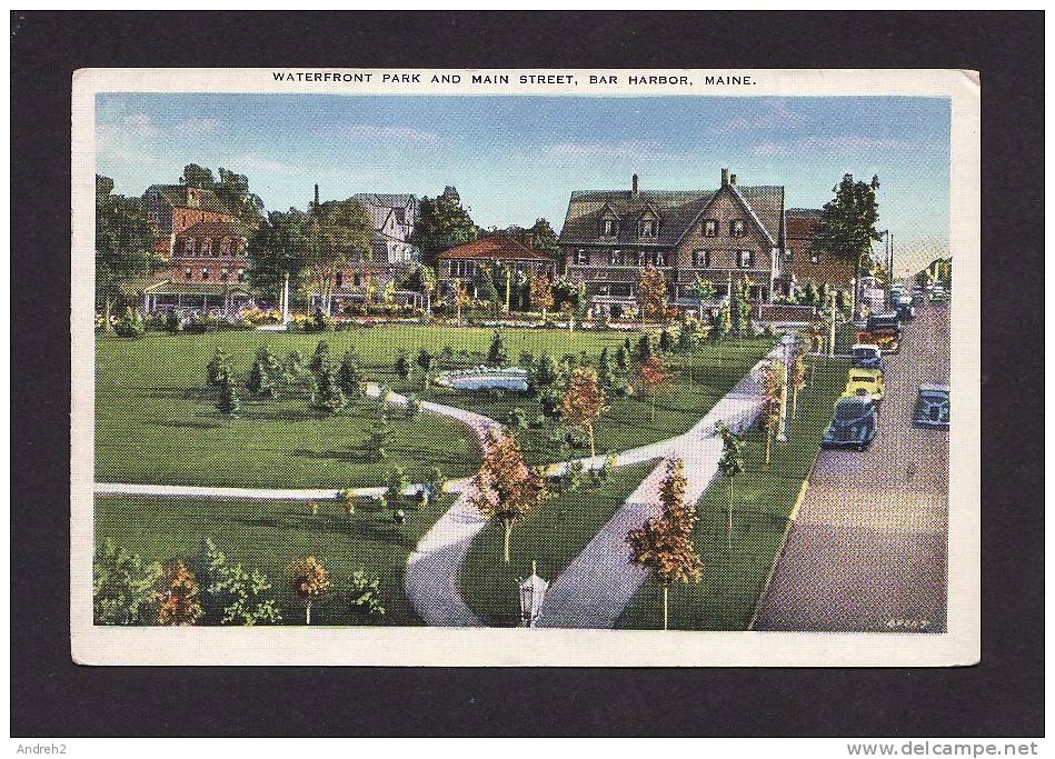 MAINE - BAR HARBOR MAINE - WATERFRONT PARK AND MAIN STREET - OLD CARS - NICE POSTMARKED 1937 - Altri & Non Classificati