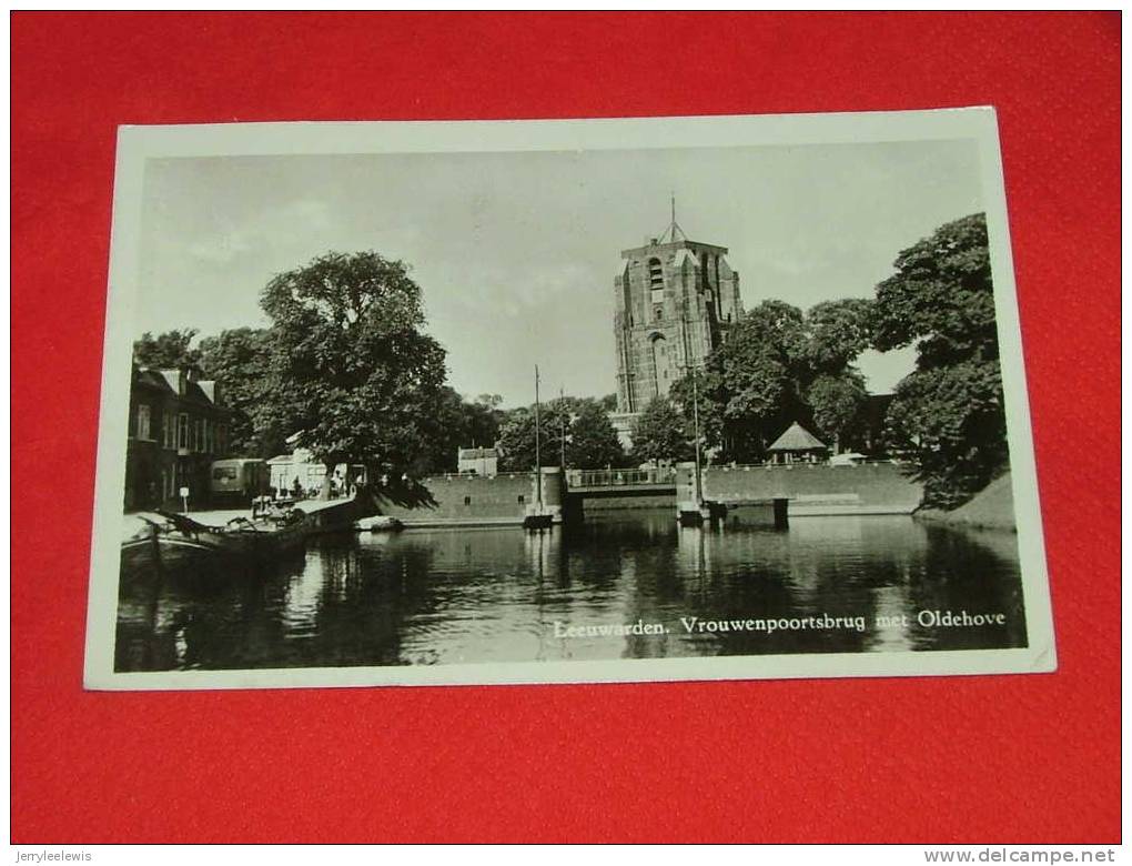 Leeuwarden  -  Vrouwenpoortsbrug Met Oldehove   -  ( 2 Scans ) - Leeuwarden