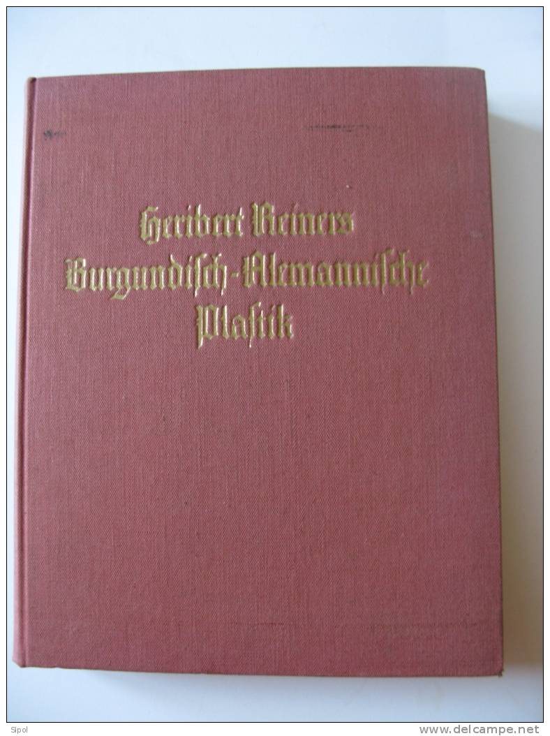 Heribert Reiners ; Burgundisch~Alemannische Plastik - Hünenburg Verlag Strassburg I. E. 1943 TBE - Peinture & Sculpture