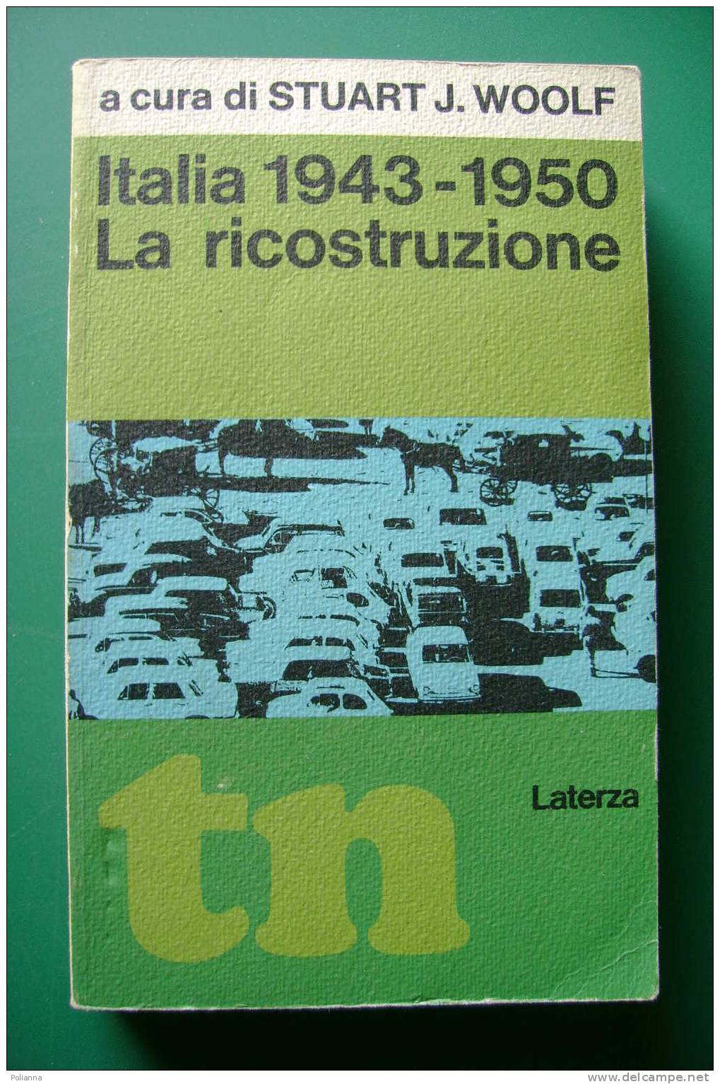 PDM/18 Woolf ITALIA 1943-1950 LA RICOSTRUZIONE Laterza 1972 - History, Biography, Philosophy