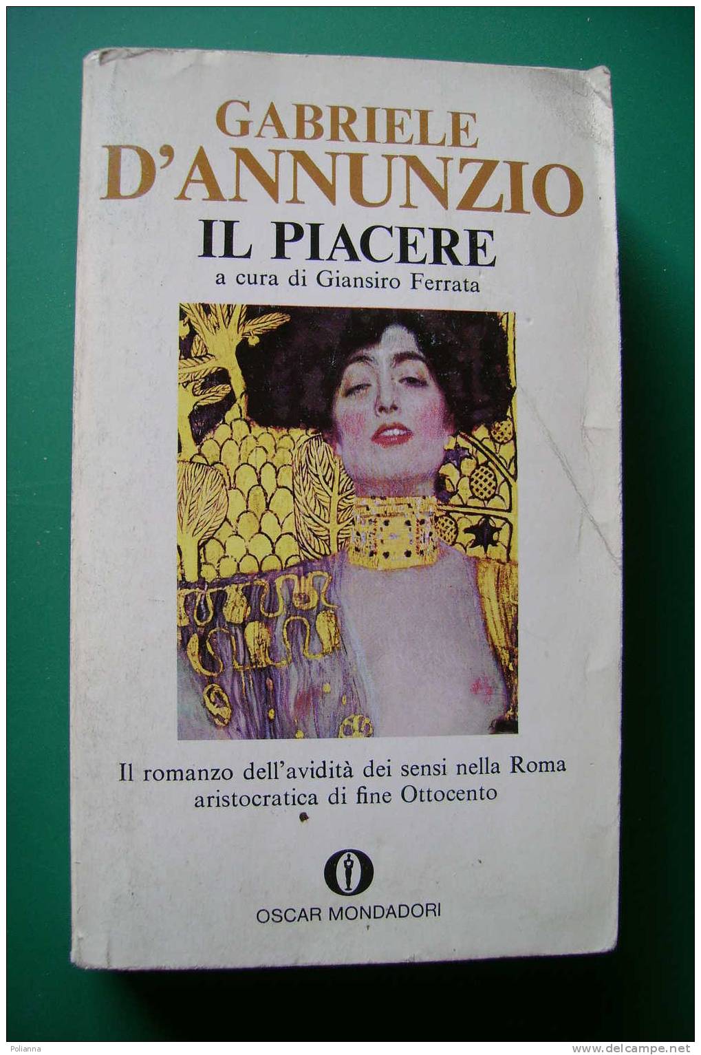 PDM/37 Gabriele D'Annunzio IL PIACERE Oscar Mondadori 1986 - Famous Authors