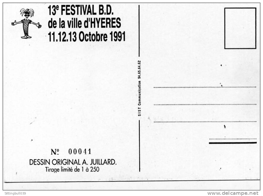 JUILLARD. TRès RARE CARTE POSTALE DU 13° FESTIVAL BD DE HYÈRES 1991 TIRAGE Lté 250 EX. Ntés. N° 18 DESSIN INEDIT. épuisé - Cartes Postales