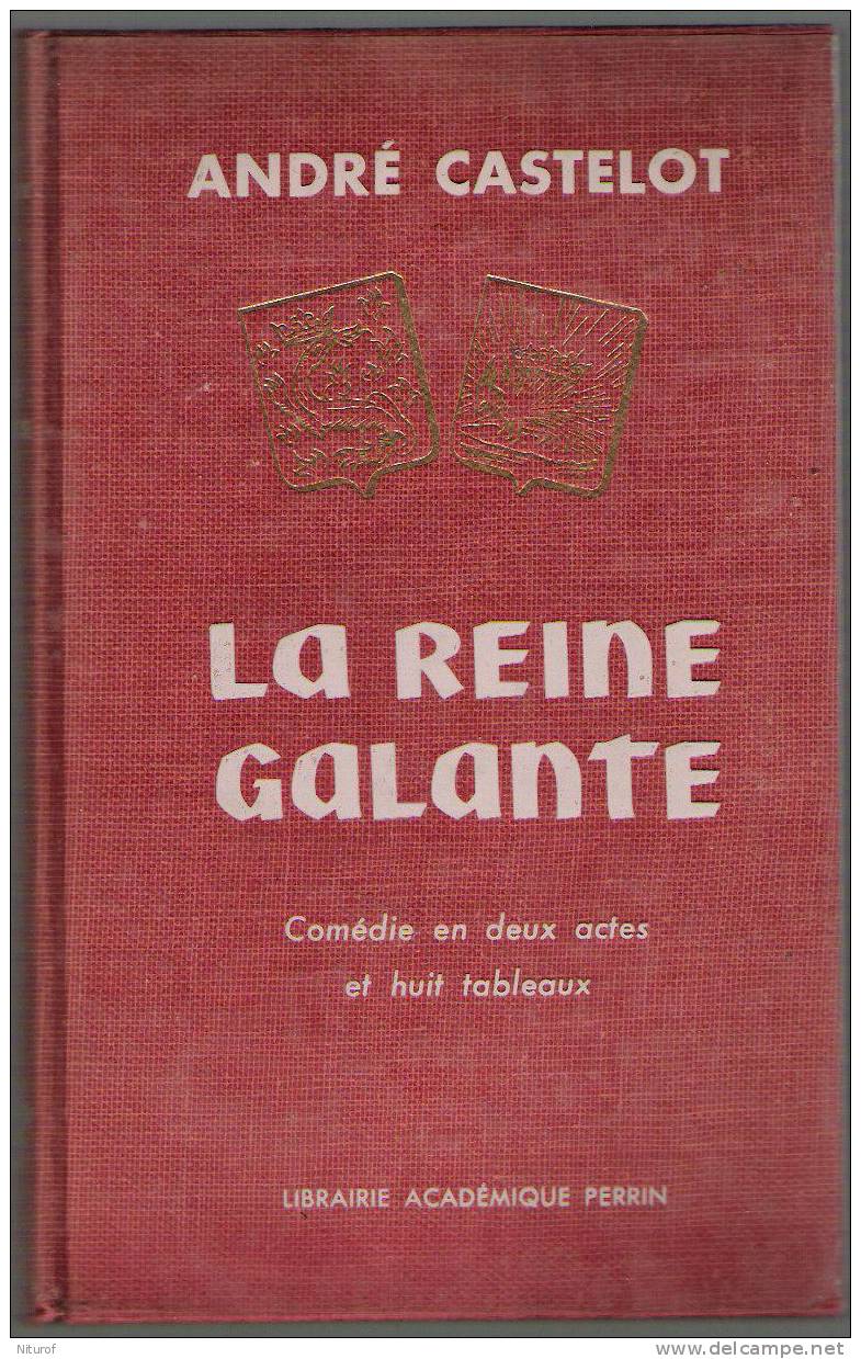ANDRÉ CASTELOT : LA REINE GALANTE - Librairie Académique Perrin 1962 - - Französische Autoren