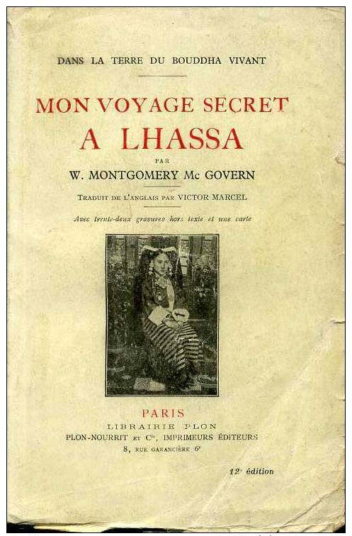 Montgomery Mc Govern Mon Voyage Secret A Lhassa Tibet Thibet Editions Plon 1926 - Histoire