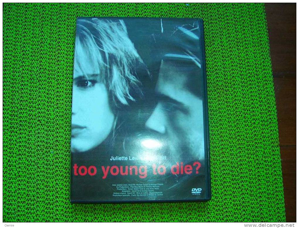 TOO YOUNG  TO DIE  AVEC JULIETTE LEWIS ET BRAD PITT - Drama