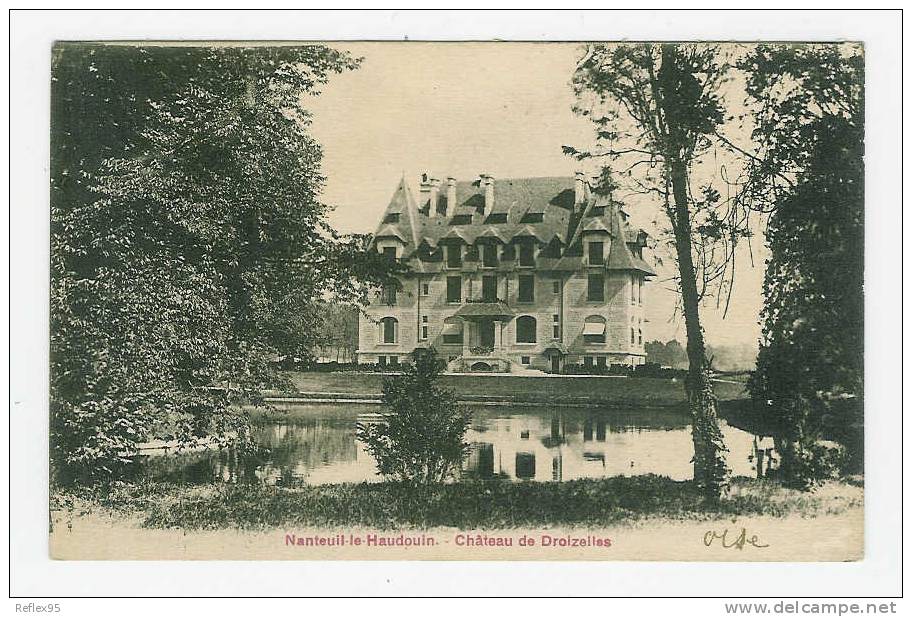 NANTEUIL LE HAUDOUIN - Château De Droizelles - Nanteuil-le-Haudouin