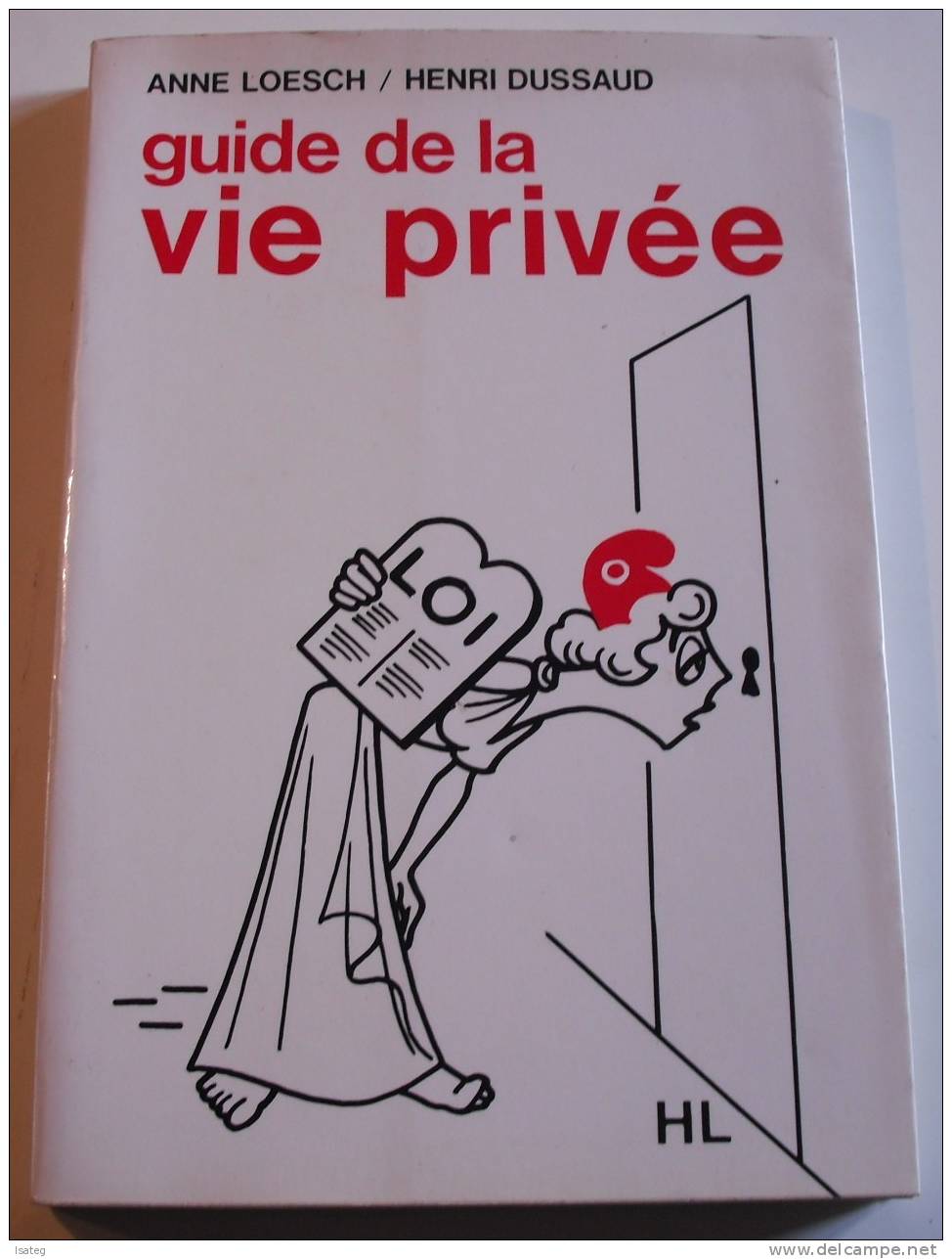 Guide De La Vie Privee Anne Loesch/henri Dussaus - Droit