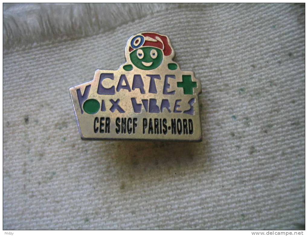 Pin's Carte + Voix Libres  CER SNCF PARIS-NORD - Transportation