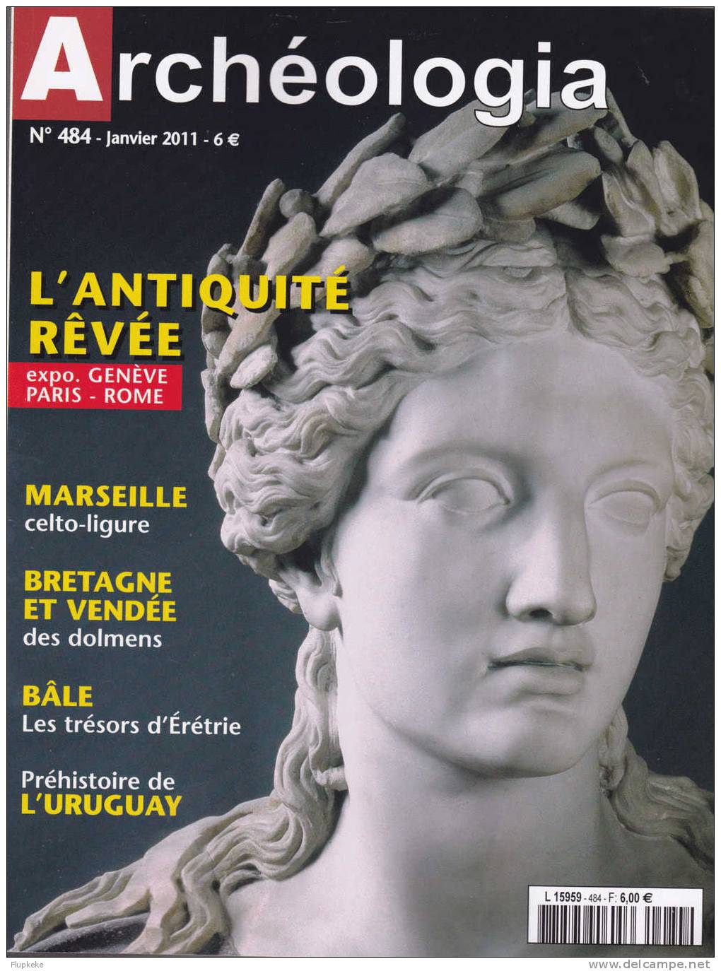 Archéologia 484 Janvier 2011 L´Antiquité Rêvée Bretagne Et Vendée Des Dolmens - Archéologie