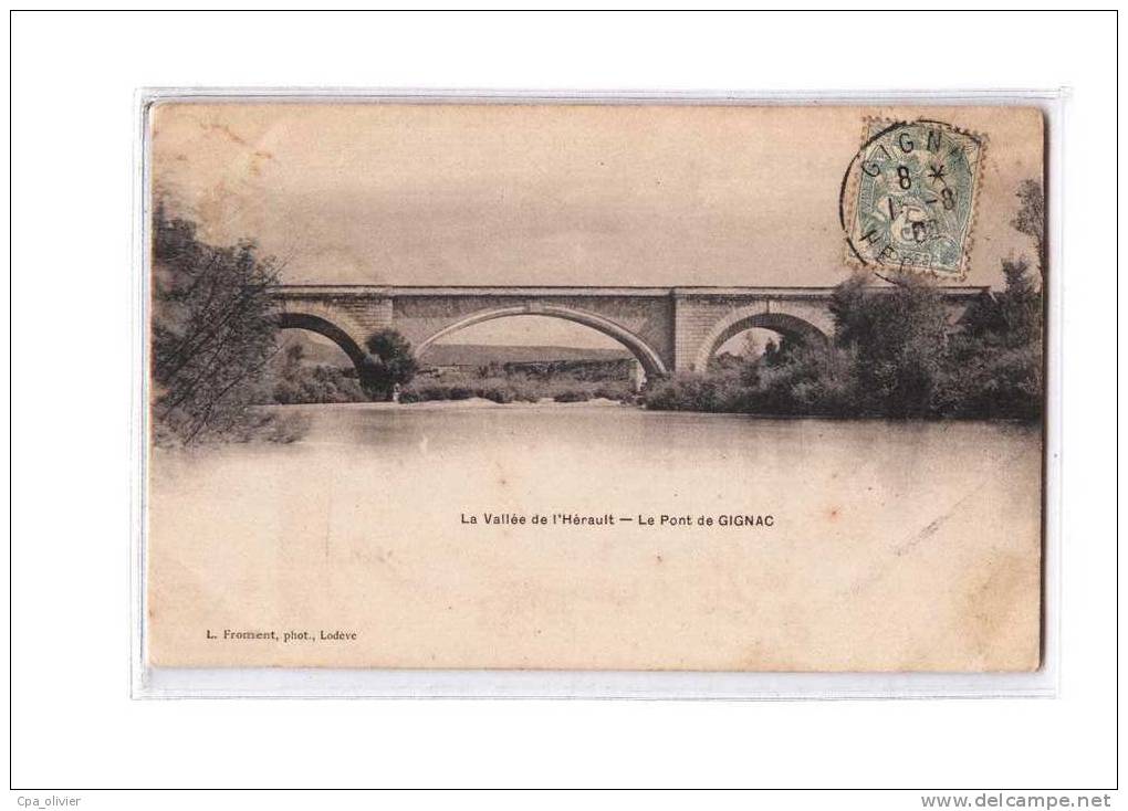 34 GIGNAC Pont De Pierre, Ed Froment, Vallée De L'Hérault, 1906 - Gignac