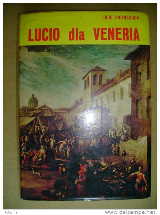 PM/32 Romanzi Storici Popolari : Luigi Pietracqua LUCIO DA VENERIA Viglongo 1971 Piemontese - History