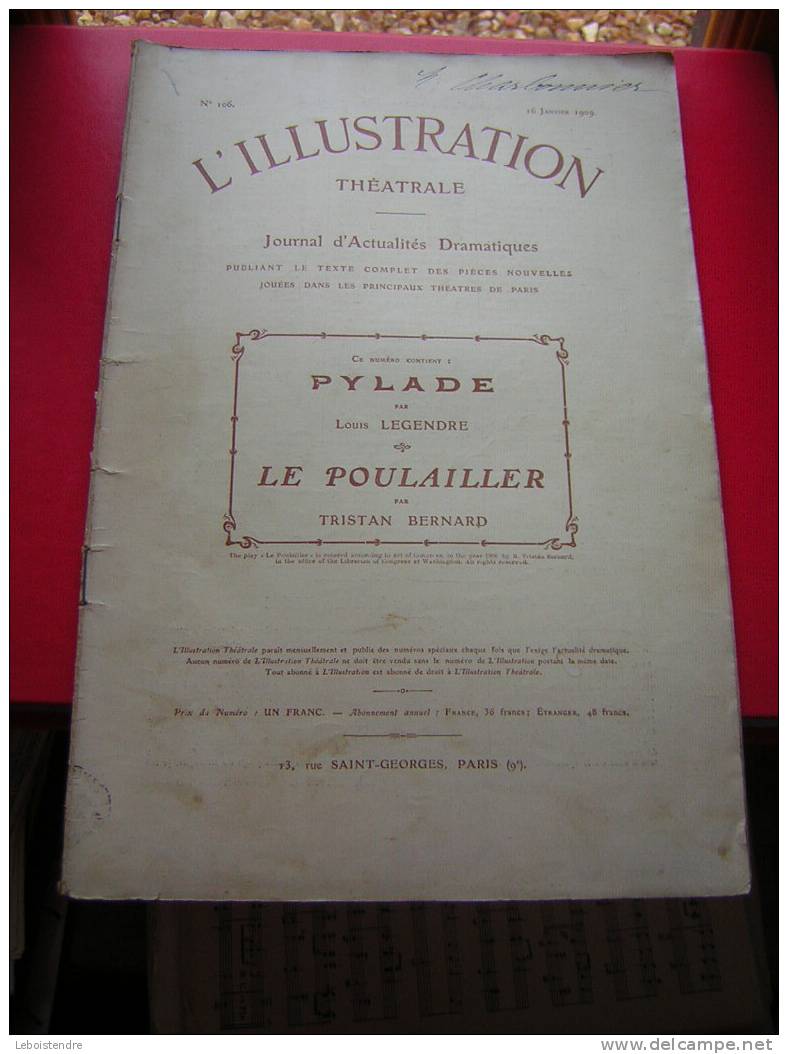 L´ILLUSTRATION THEATRALE-N° 106-16 JANVIER 1909-PYLADE PAR LOUIS LEGENDRE -LE POULAILLER PAR TRISTAN BERNARD - Französische Autoren