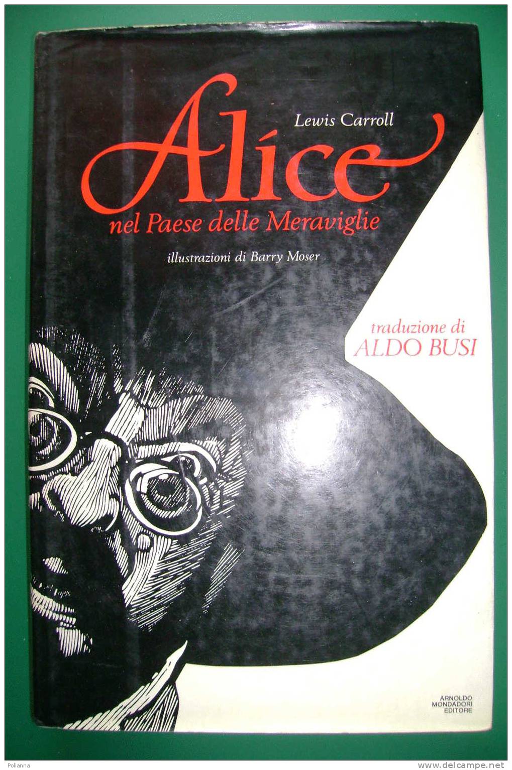 PDN/10 Lewis Carroll ALICE NEL PAESE DELLE MERAVIGLIE 1988 - Illustrazioni Di Barry Moser - Sci-Fi & Fantasy