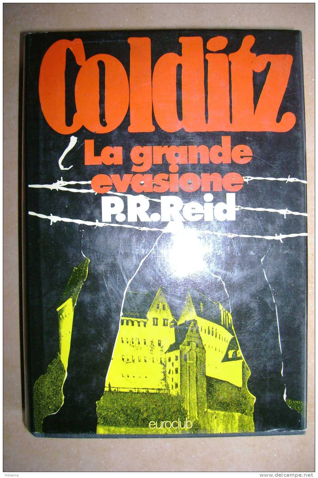 PDN/20 Reid COLDITZ LA GRANDE AVASIONE Euroclub 1976 - Storia