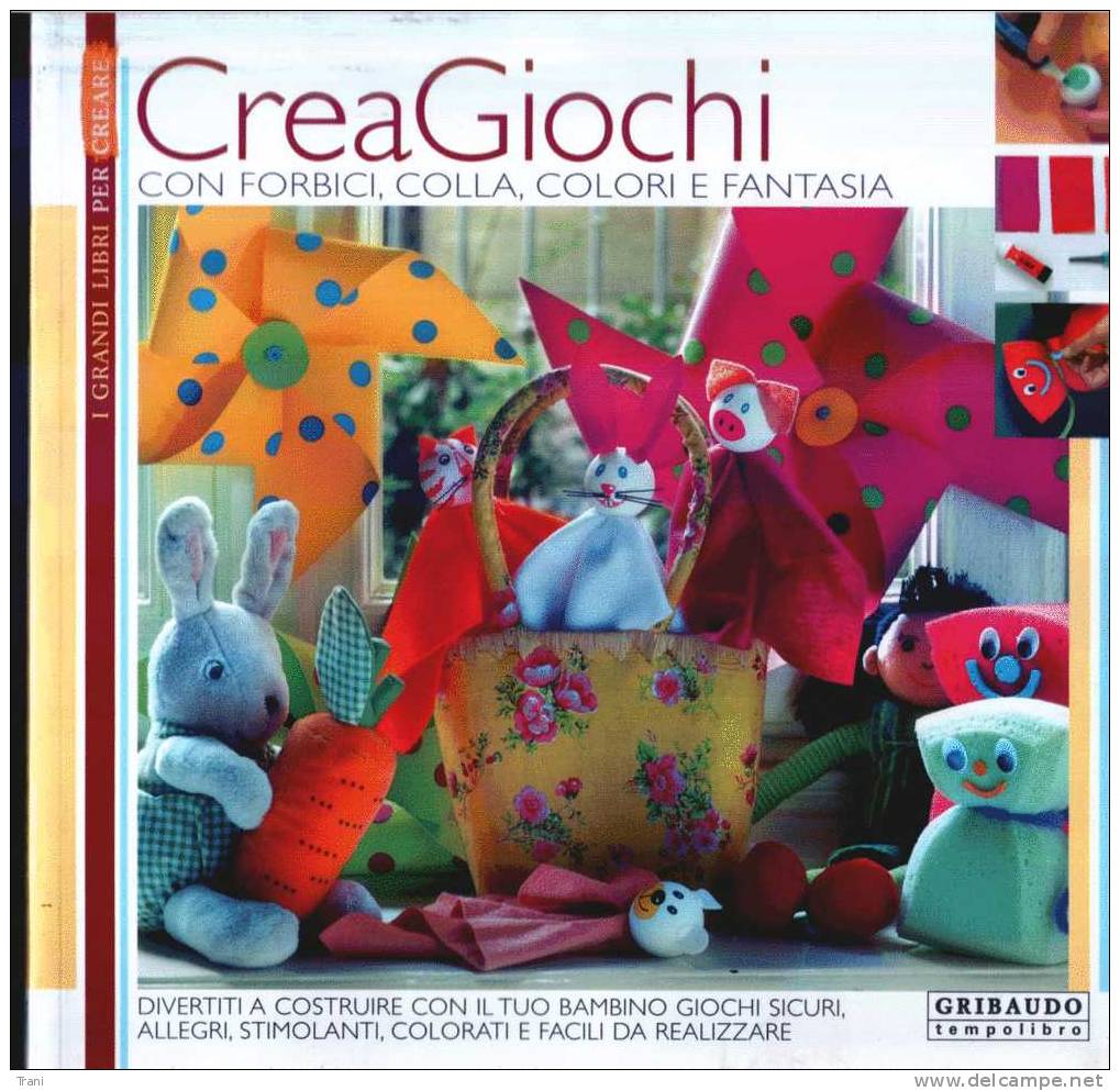 CREA GIOCHI - Con Forbici, Colla, Colori E Fantasia - Art, Design, Decoration