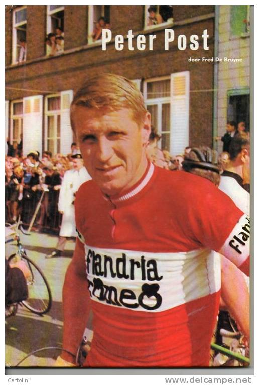 Peter Post   Wielrenner Coureur Sport  Kampioenenreeks  Door Fred De Bruyne Veel Foto's Blz +- 40 - Andere & Zonder Classificatie