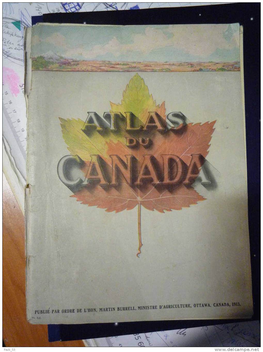 Canada Atlas 1913, Publié Par Ordre De L´hon.Martin Burrell, Ministre D´agriculture, Ottawa - Geographie