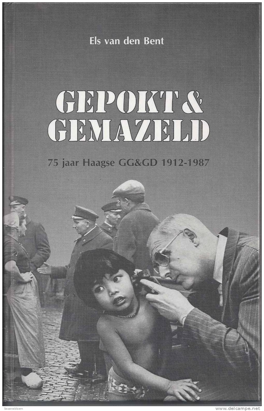 NL.- Boek - Gepokt & Gemazeld. 75 Jaar Haagse GG&GD 1912-1987. Door Els Van Den Bent. - Den Haag - - Andere & Zonder Classificatie