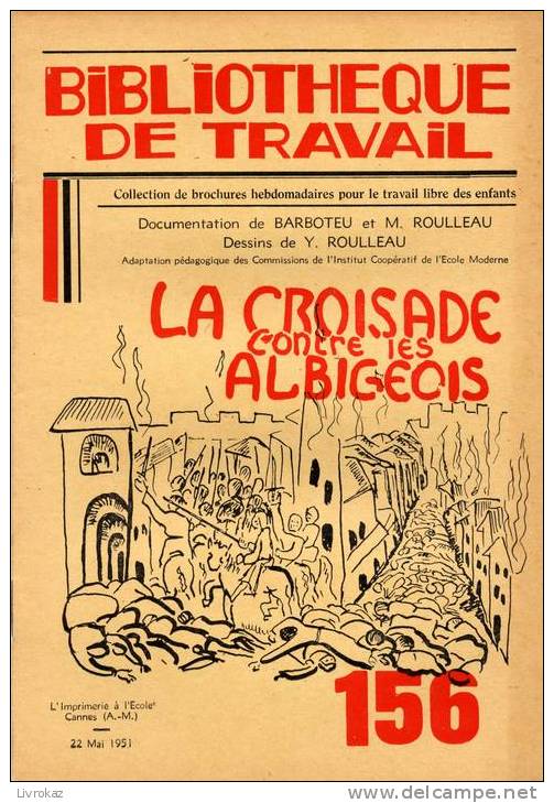 BT N°156 (1951) : La Croisade Contre Les Albigeois. Bibliothèque De Travail. Célestin Freinet. Cathares, Innocent III - 6-12 Ans