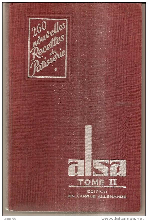 DIE GUTE REZEPTE * ALSA * (Feines Backwerk - Band II ) 260 REZEPTE - Editeur : ALSA Ets MOENCH Et FILS De Nancy - Comidas & Bebidas