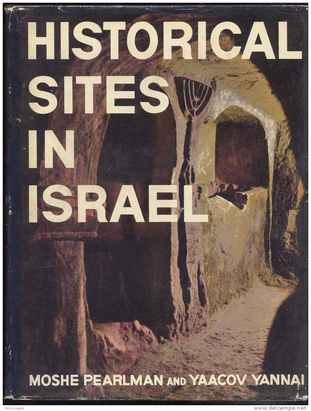 Historical Sites In Israel - Moshe Pearlman And Yaccov Yannai - Middle East