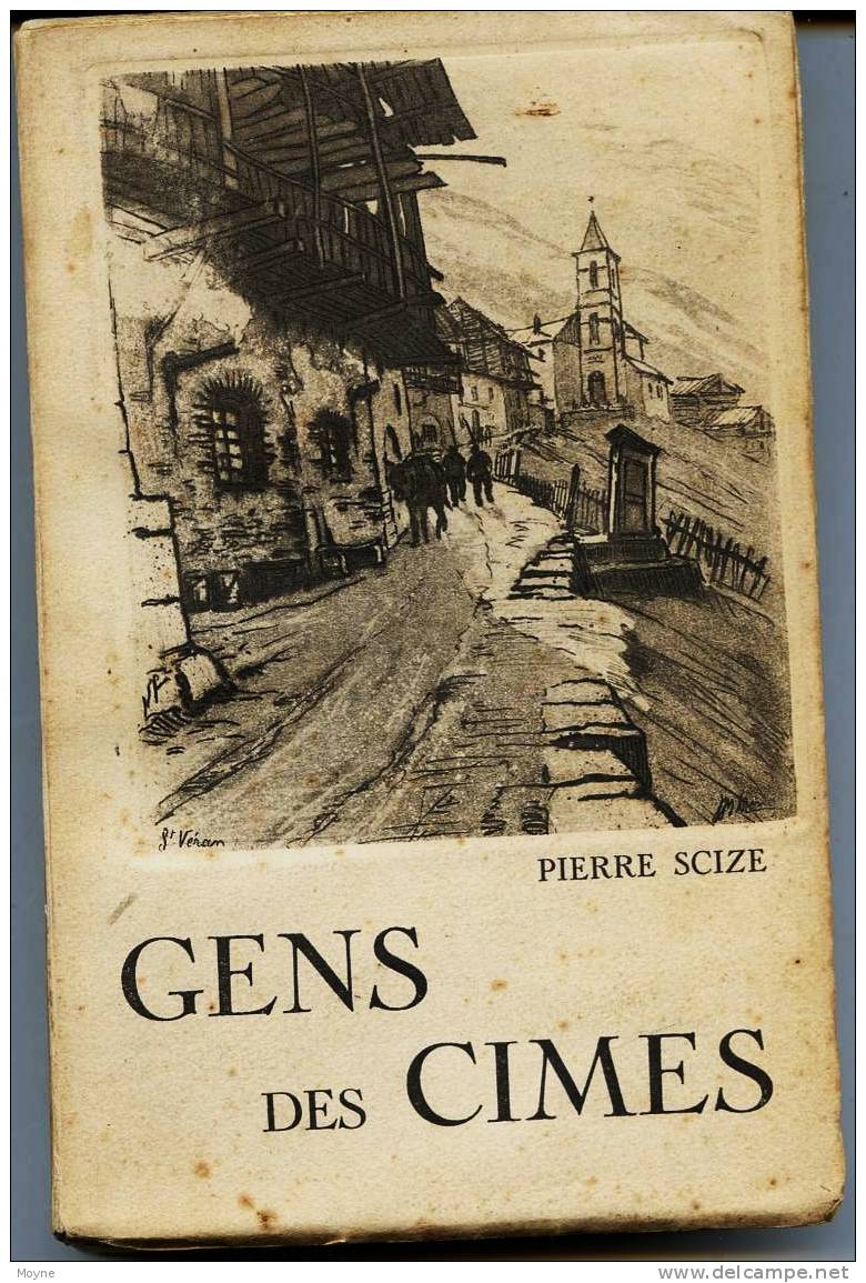 Rhone/Alpes :   Gens Des Cimes.  -  Par  :  SCIZE Pierre -  1933. Edition Originale - Rhône-Alpes