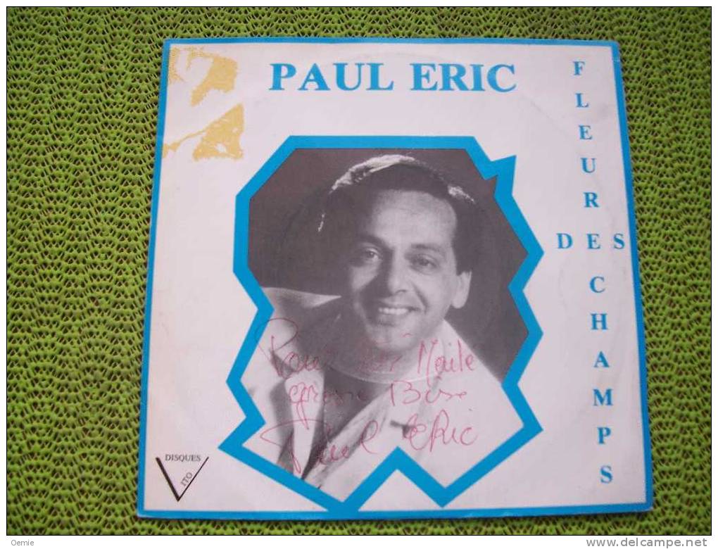 PAUL ERIC  °  AUTOGRAPHE SUR VINYLE 45 TOURS  °  FLEURS DES CHAMPS - Autógrafos