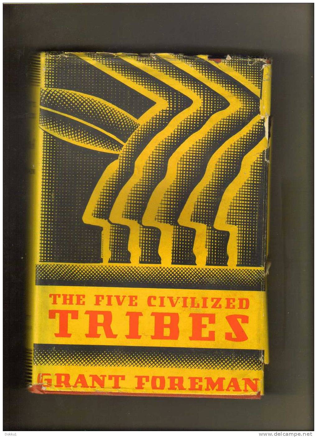 The Five Civilized Tribes - Grant Foreman - University Oklahoma Press -  First Edition 1934 - Enciclopedias