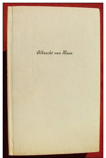 (1011441) Siegel "Albrecht Von Roon" 78 S., Fototafel. 1937 Brunnen-Verlag, Giessen - Allemand