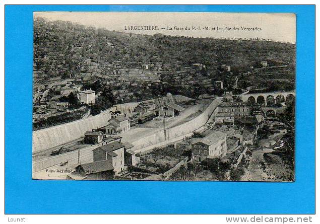 07 LARGENTIERE - La Gare Du P.L.M Et La Côte Des Vergeades (pli) - Largentiere