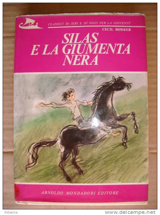PQ/25 Bodker SILAS E LA GIUMENTA NERA Mondadori I Ed.1975 /illustrazioni Di Renata Meregaglia - Niños Y Adolescentes