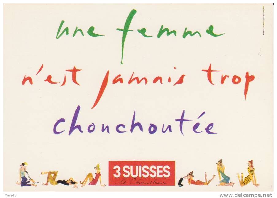 3 SUISSES - LE CHOUCHOU - UNE FEMME N´EST JAMAIS TROP CHOUCHOUTEE - PUBLICITE - COMMERCE - ILLUSTRATEUR CARLOTTA & ZASCQ - Winkels