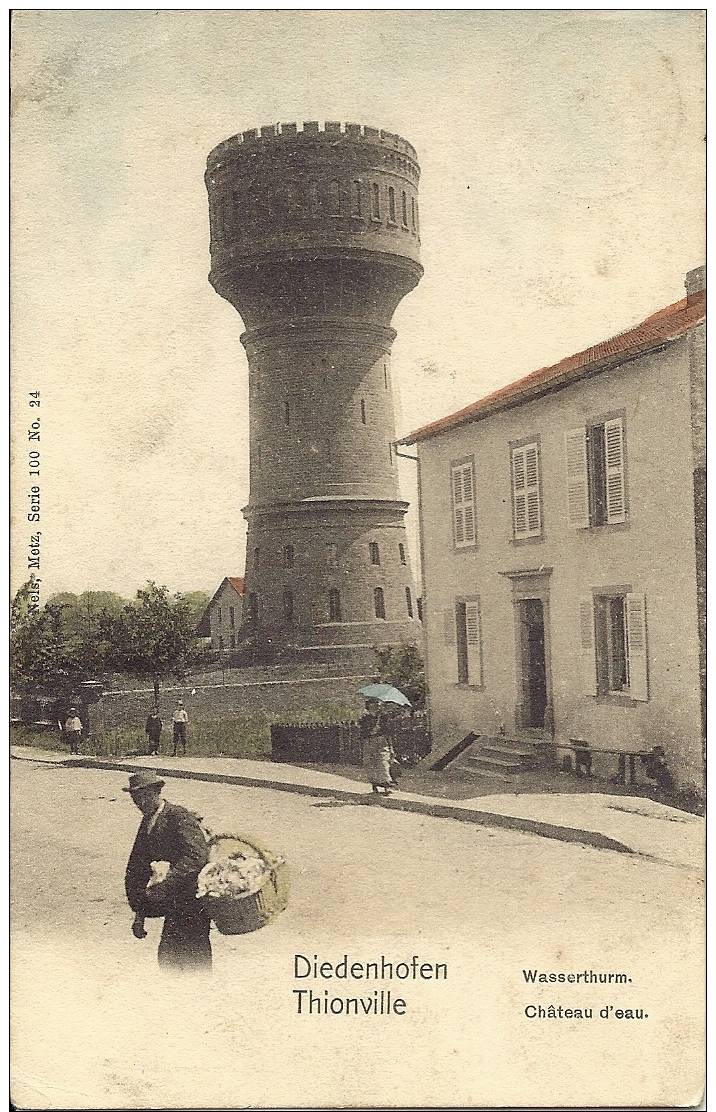 DIEDENHOFEN - THIONVILLE - Wasserthurm - Château D' Eau - Nels Metz Série 100 N° 24 - Thionville