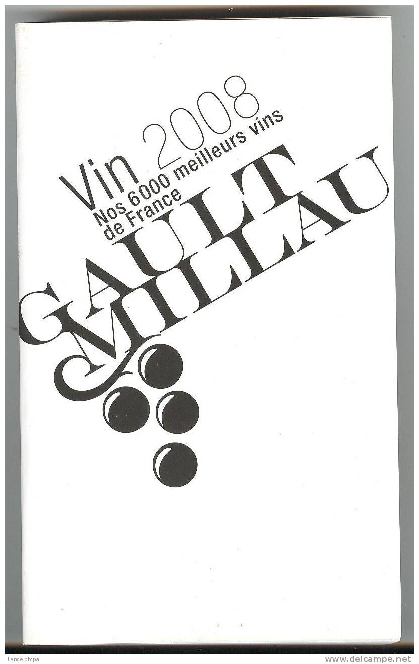 GUIDE GAULT ET MILLAU 2008 / NOS 6000 MEILLEURS VINS DE FRANCE - Gastronomie