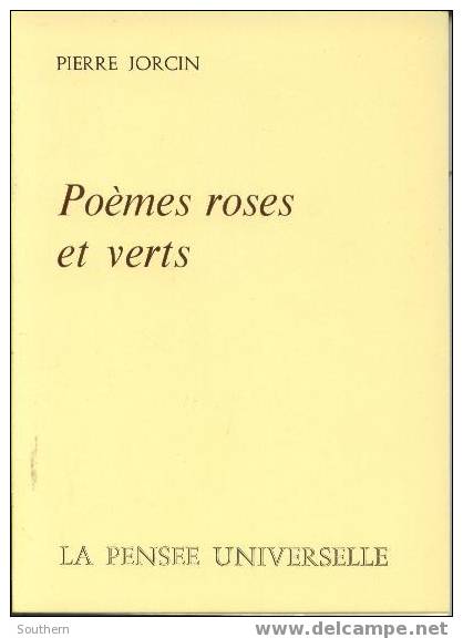 La Pensée Universelle  Pierre Jorcin  " Poèmes Roses Et Verts " ++++Comme Neuf++++ - French Authors