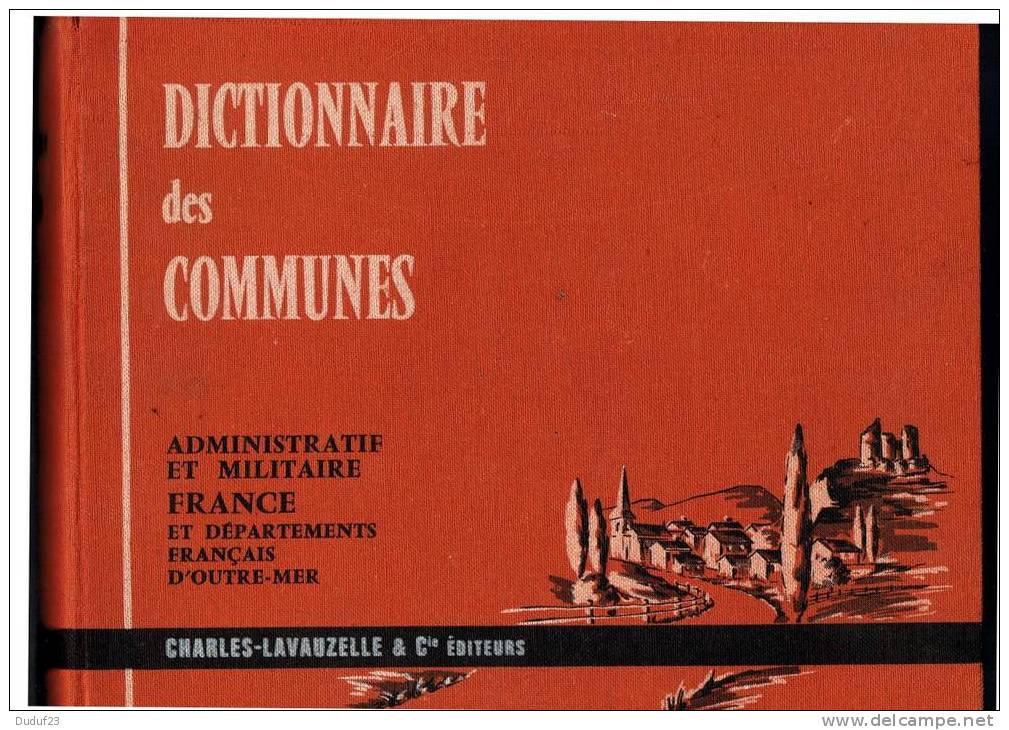 DICTIONNAIRE DES COMMUNES ADMINISTRATIF& MILITAIRE (FRANCE & DEPARTEMENTS FRANCAIS D´OUTREMER) 1964 - Woordenboeken