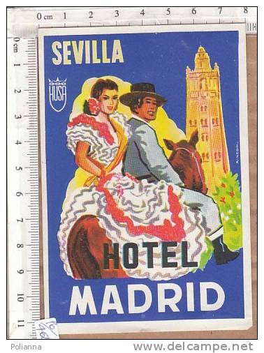 PO4684A# ETICHETTA HOTEL MADRID Husa - SEVILLA - SIVIGLIA/Ill. Rincon - Hotelaufkleber