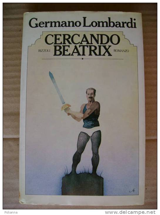 PR/40 Lombardi CERCANDO BEATRIX Rizzoli I Ed.1976 - Novelle, Racconti