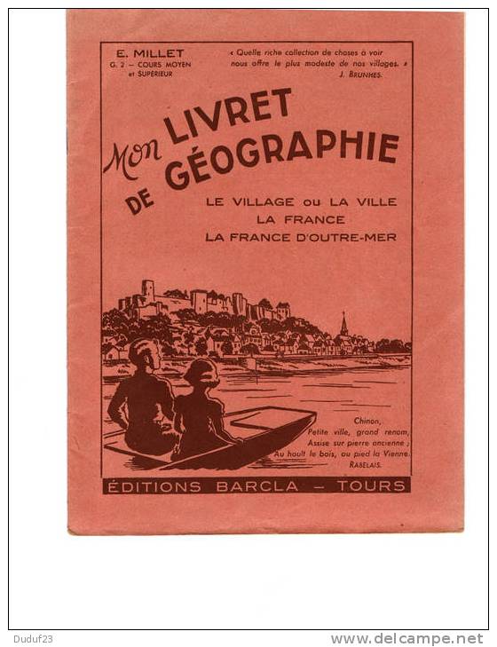 MON LIVRET DE GEOGRAPHIE -  VILLAGE OU  VILLE, FRANCE, FRANCE D´ OUTRE MER- E. MILLET - COURS MOYEN & SUPERIEUR - 1956 - 6-12 Years Old