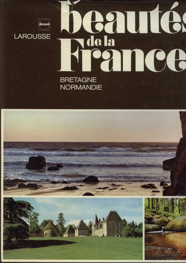 Beauté De La France  -  Larousse  - Bretagne  Normandie   ++++TBE++++ - Enciclopedie