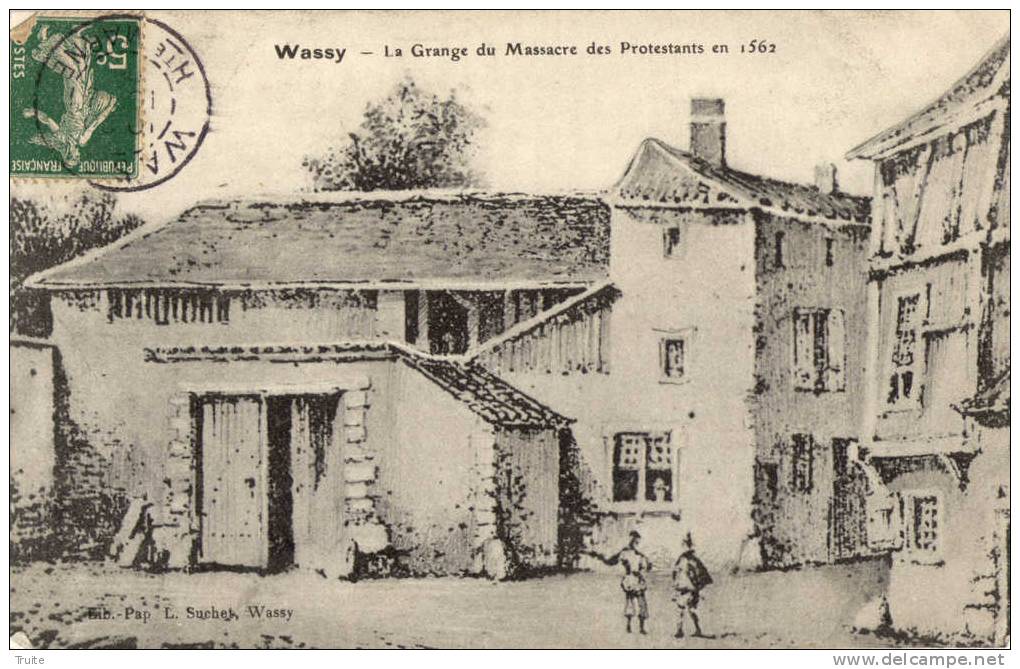 WASSY  LA GRANGE DU MASSACRE DES PROTESTANTS EN 1562 - Wassy