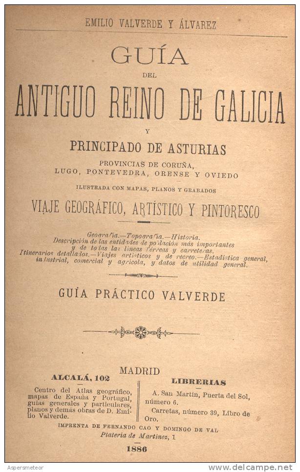 EMILIO VALVERDE Y ALVAREZ GUIA DEL ANTIGUO REINO DE GALICIA Y PRINCIPADO DE ASTURIAS PROVINCIAS DE CORUÑA, LUGO, PONTEVE - Aardrijkskunde & Reizen