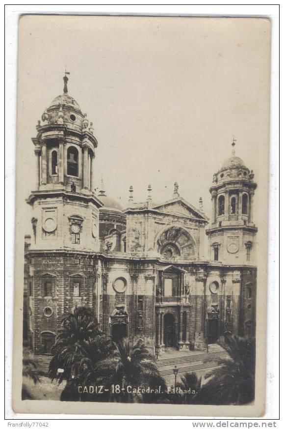 Rppc - SPAIN - ANDALUCIA - CADIZ - CATEDRAL FACHADA - 1930 - Cádiz