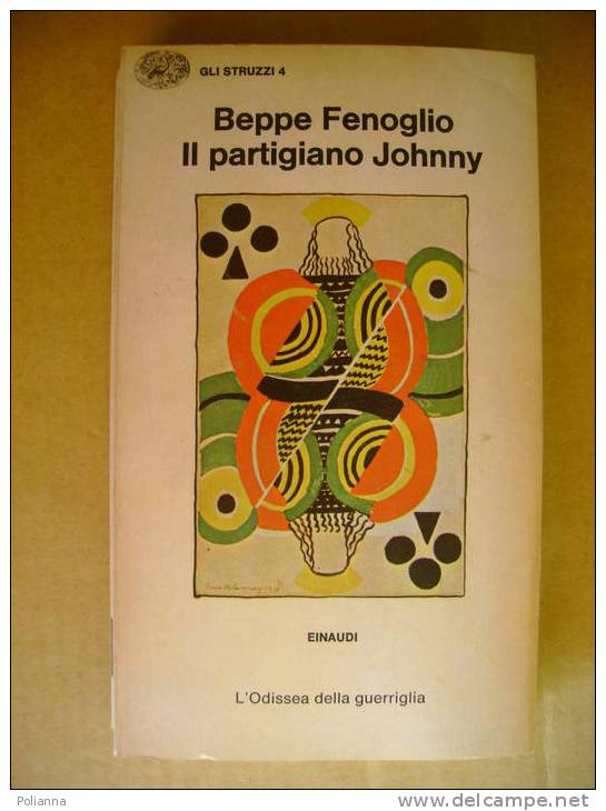 PS/33  Fenoglio IL PARTIGIANO JOHNNY Einaudi Struzzi 1980/partigiani E La Resistenza - History, Biography, Philosophy