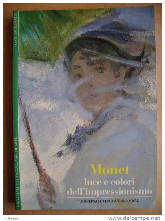PS/48  Sylvie Gache-Patin MONET - Impressionismo Electa Gallimard 1996 - Arts, Antiquity