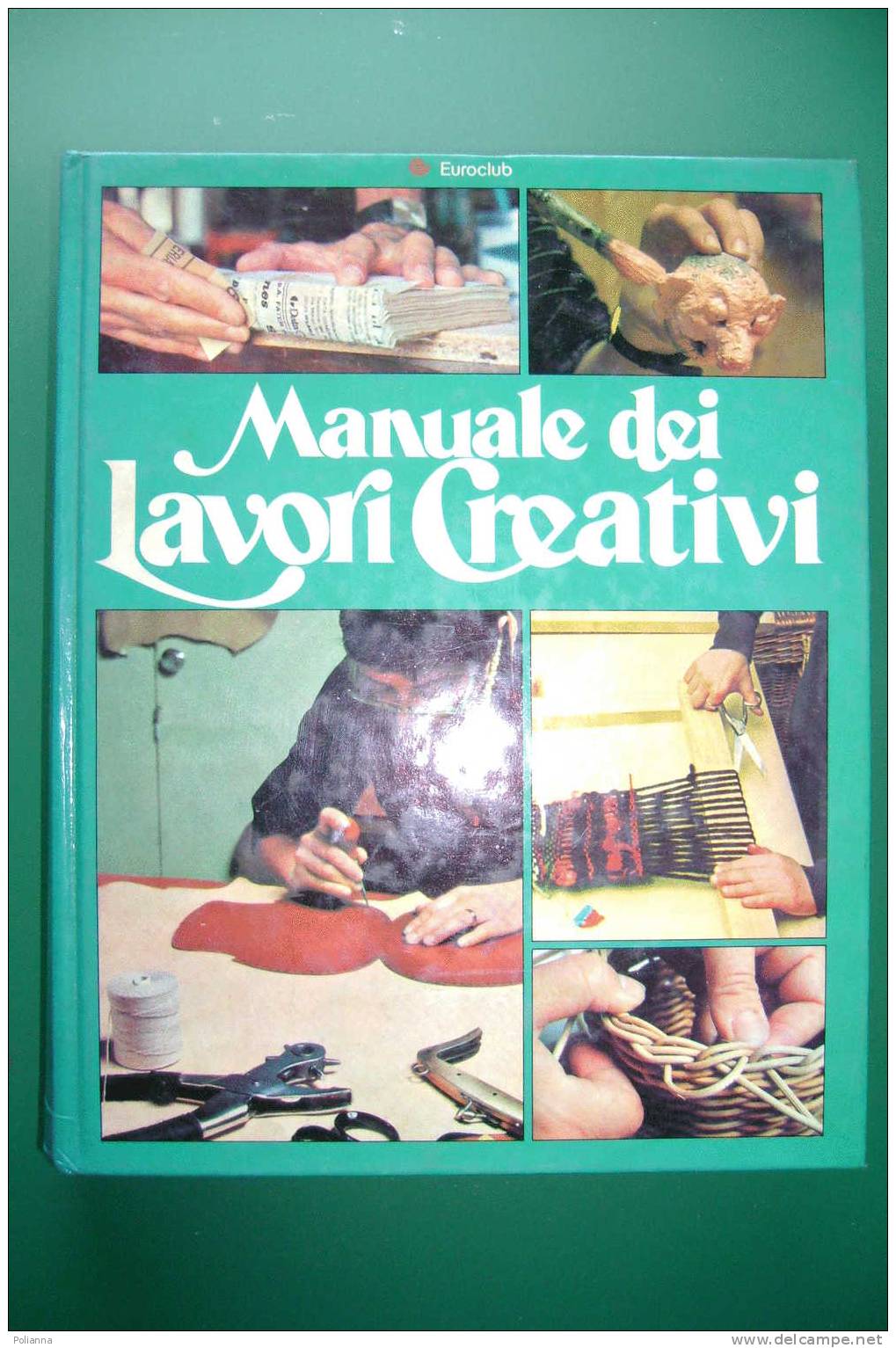 PDO/7  MANUALE LAVORI CREATIVI Euroclub 1980/CERAMICA/COLLAGES - Decorazione